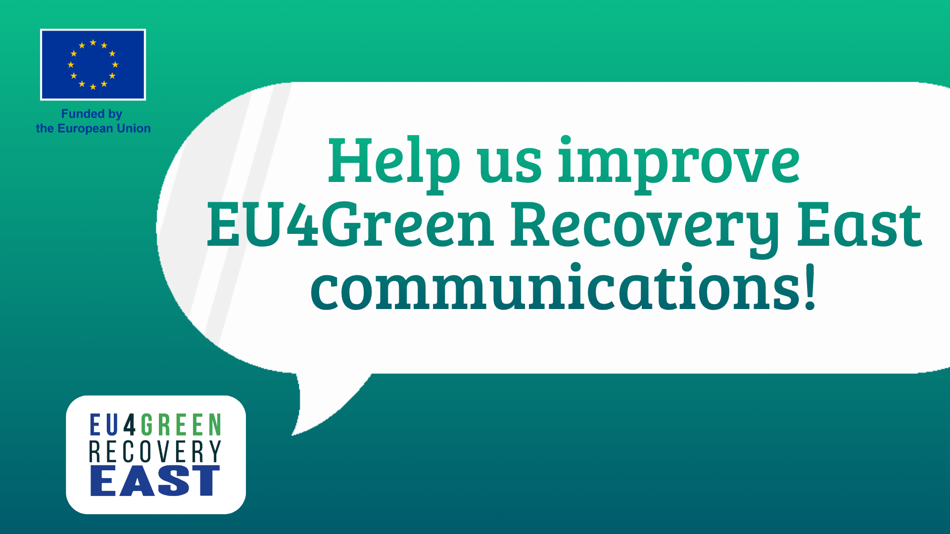 Help us improve EU4Green Recovery East communications!