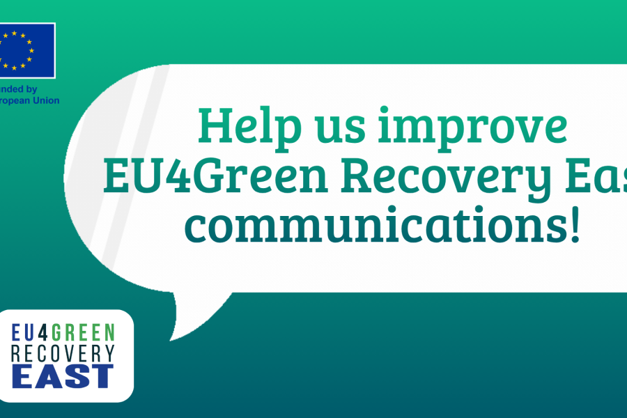 Help us improve EU4Green Recovery East communications!
